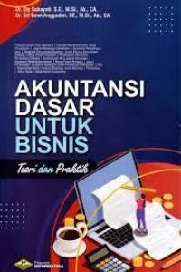 Image of Akuntansi Dasar Untuk Bisnis Teori Dan Praktik