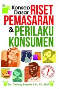 Image of Konsep dasar riset pemasaran dan perilaku konsumen