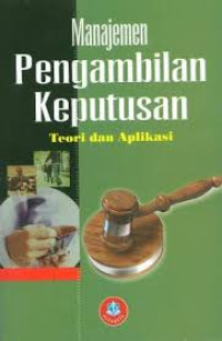 Image of Manajemen pengambilan keputusan teori dan aplikasi